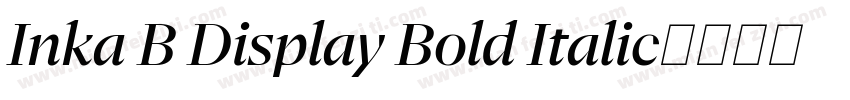 Inka B Display Bold Italic字体转换
